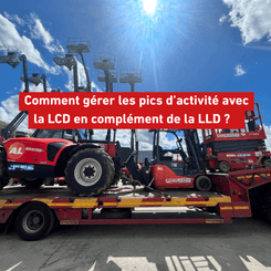 Comment gérer les pics d’activité avec la LCD en complément de la LLD ?