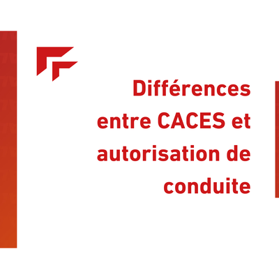 CACES, Autorisation de conduite... Quelles différences ? 